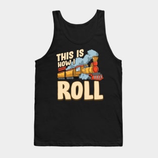 This Is How I Roll Train Pun Model Steam Train Tank Top